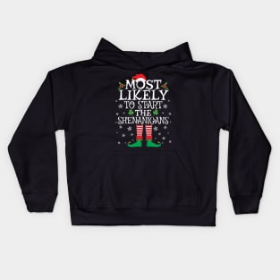 Most Likely To Start The Shenanigans Elf Family Christmas Gifts Kids Hoodie